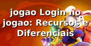 jogao Login no jogao: Recursos e Diferenciais